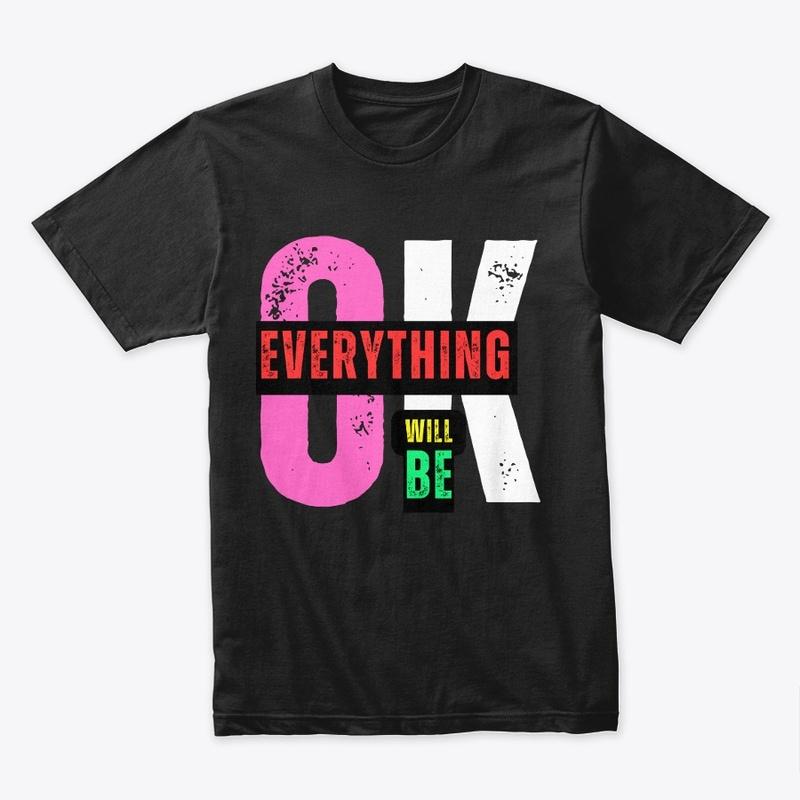 Everything will be ok tee